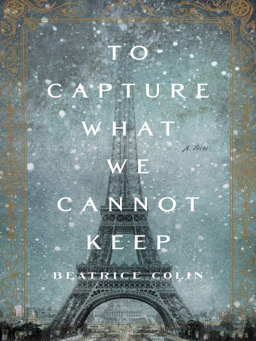Title details for To Capture What We Cannot Keep by Beatrice Colin - Available